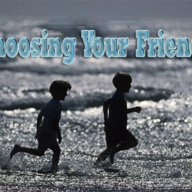 Choosing Your Friends 11