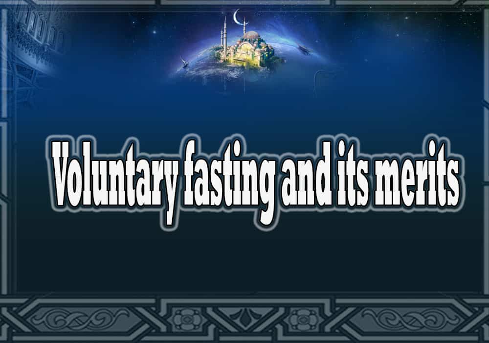 Voluntary fasting and its merits 1