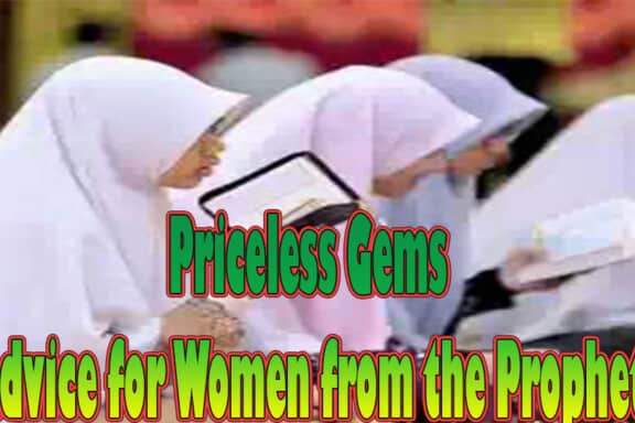 Priceless Gems: Advice for Women from the Prophet 6