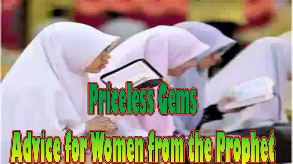 Priceless Gems: Advice for Women from the Prophet 1