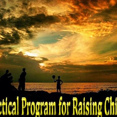 A Practical Program for Raising Children 10