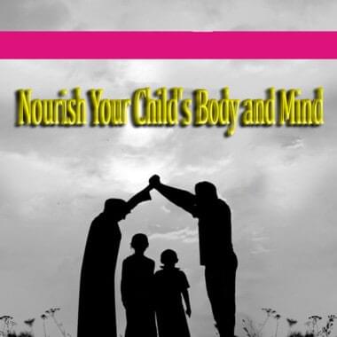 Nourish Your Child's Body and Mind 4