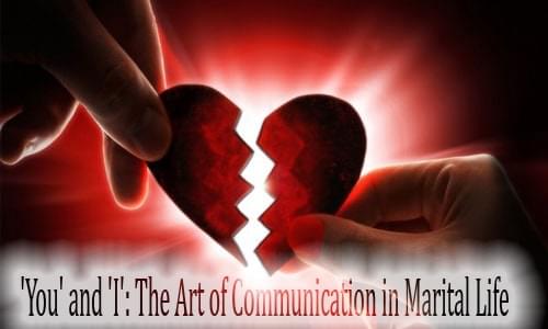 'You' and 'I': The Art of Communication in Marital Life – I 19