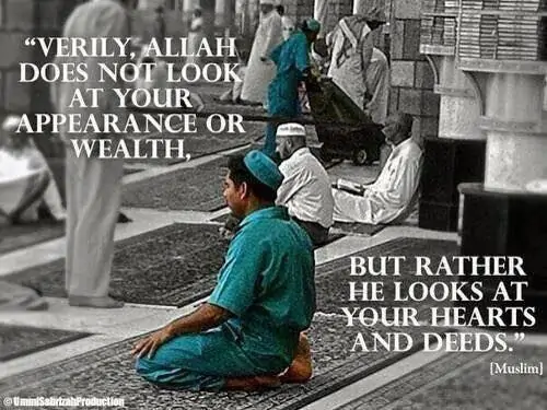 Allah Does not Look at Your Apperance 1