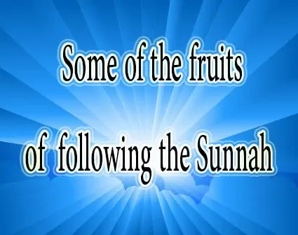 Some of the fruits of following the Sunnah 3