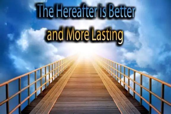 The Hereafter is Better and More Lasting 13