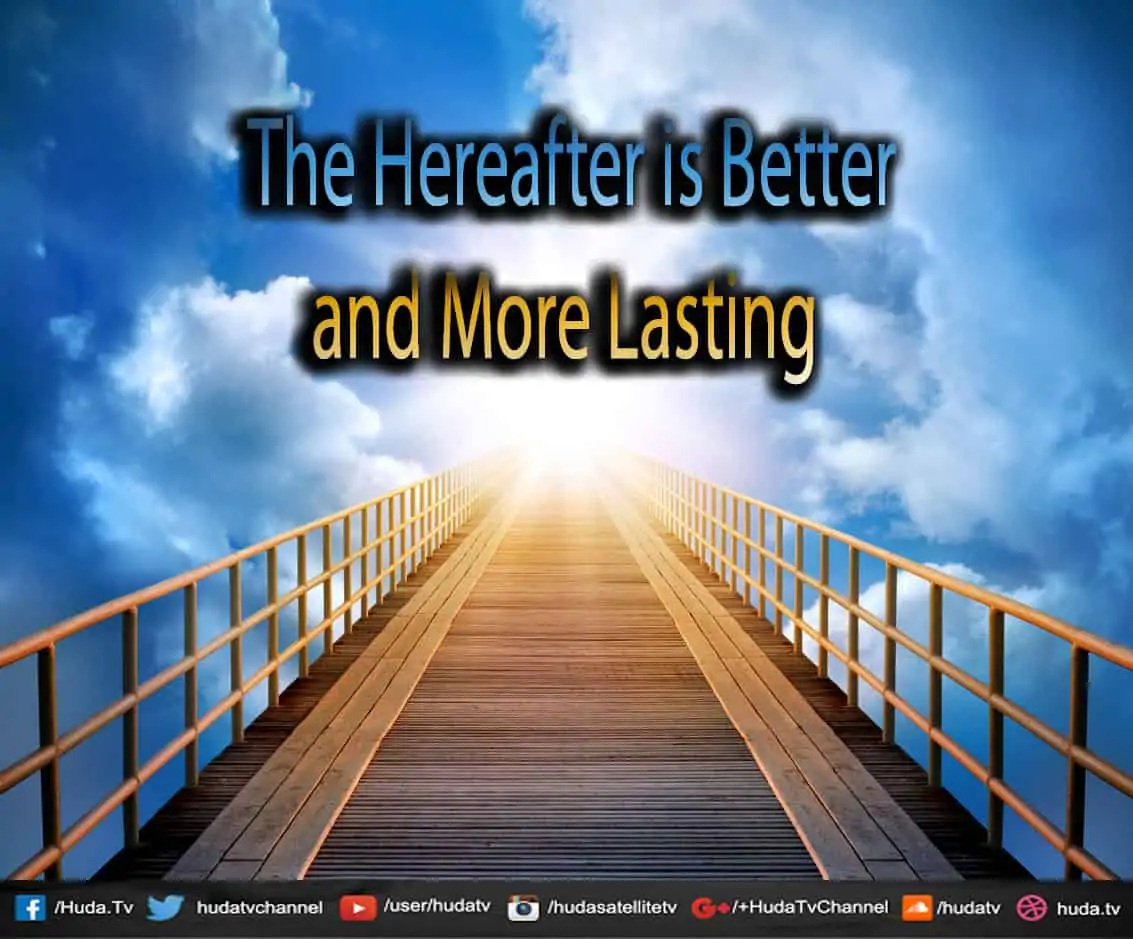 The Hereafter is Better and More Lasting 1