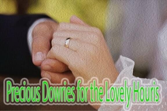 Precious Dowries for the Lovely Houris 15