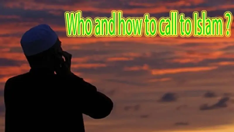 Who and how to call to Islam? 1