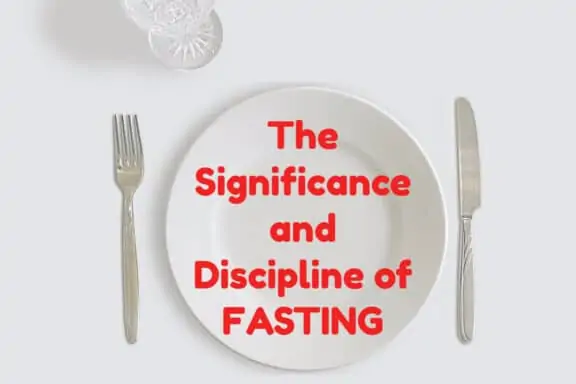 The Significance of Fasting 10